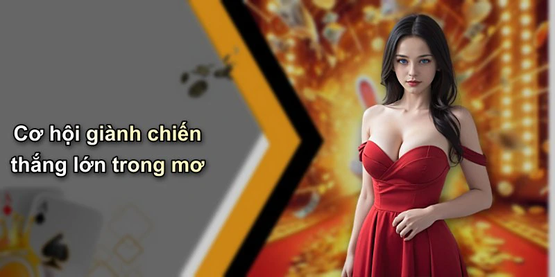 Cơ hội giành chiến thắng lớn trong mơ